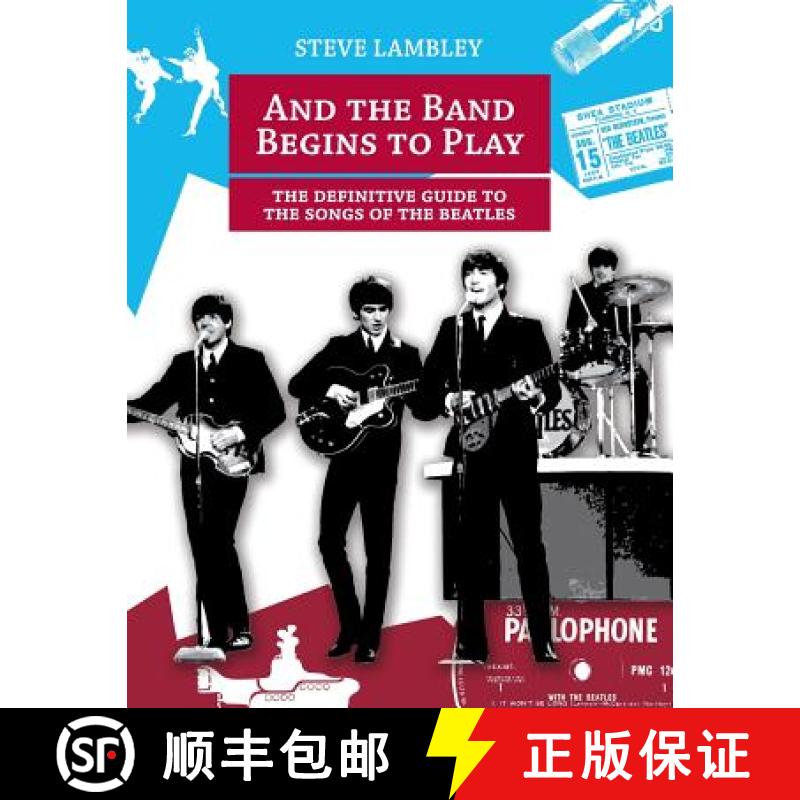 【3-4周达】And the Band Begins to Play. the Definitive Guide to the Songs of the Beatles [9789491868009]