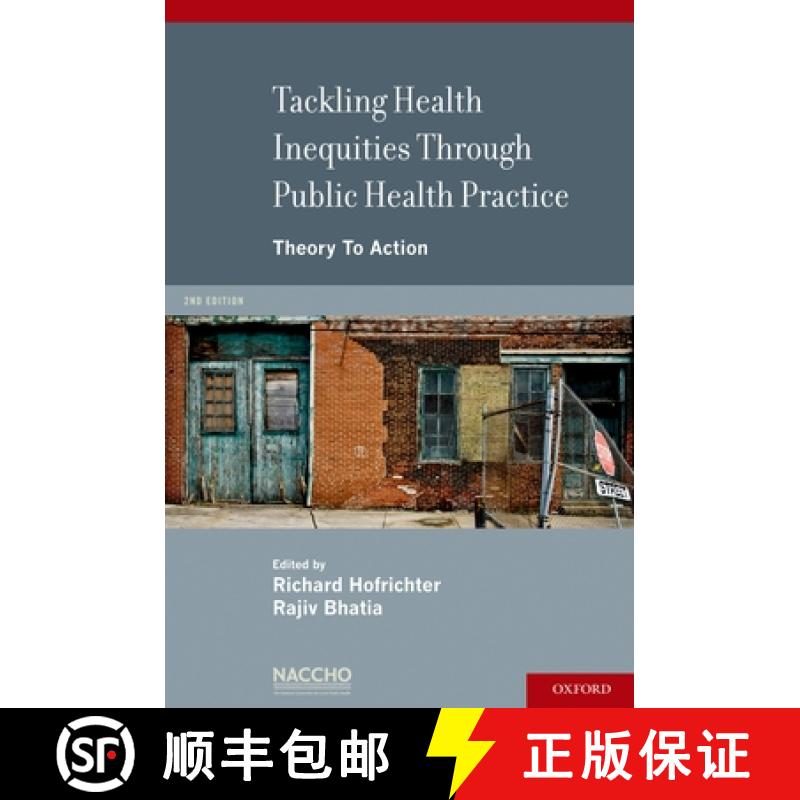 【3-4周达】Tackling Health Inequities Through Public Health Practice: Theory to Action: A Project of ... [9780195343144]