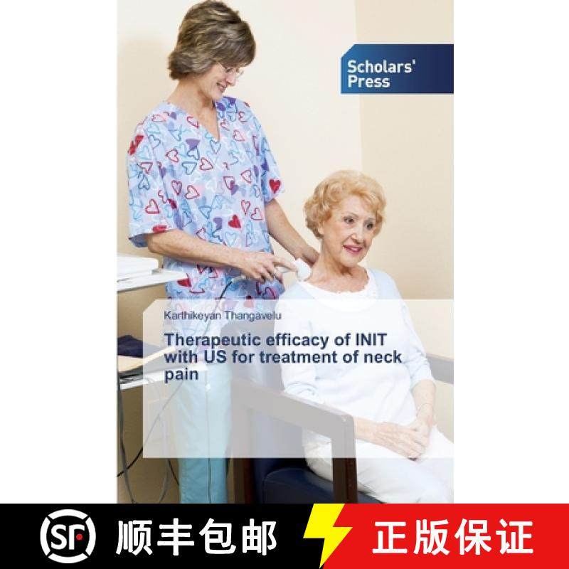 预订 Therapeutic efficacy of INIT with US for treatment of neck pain [9786138834397]