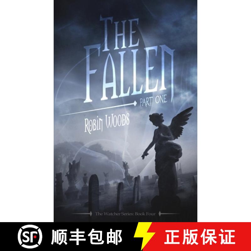 预订 The Fallen: Part One: The Watcher Series: Book Four [9781941077061]