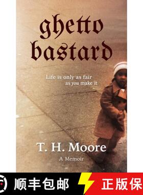 预订 Ghetto Bastard: Life is only as fair as you make it. [9780977951956]