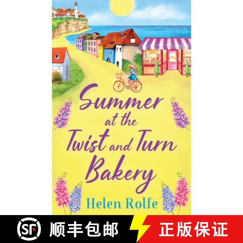 【2-3周达】Summer at the Twist and Turn Bakery: An uplifting, feel-good read from bestseller Helen Rolfe [9781804155868]