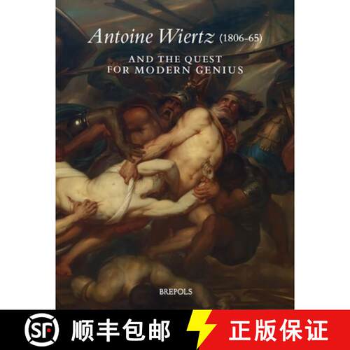 【3-4周达】精装 Antoine Wiertz (1806-65) and the Quest for Modern Genius: The Reverse of the Sublime [9782503604732]