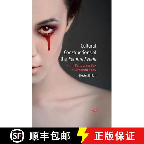 【3-4周达】Cultural Constructions of the Femme Fatale : From Pandora's Box to Amanda Knox (1st ed. 2014) [9781349347216]