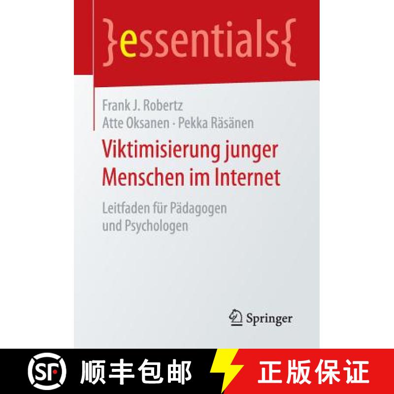 【4周达】Viktimisierung junger Menschen im Internet : Leitfaden für Pädagogen und Psychologen [9783658123246]