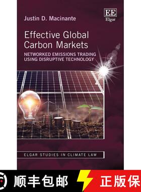 【3-4周达】Effective Global Carbon Markets - Networked Emissions Trading Using Disruptive Technology:... [9781839109478]