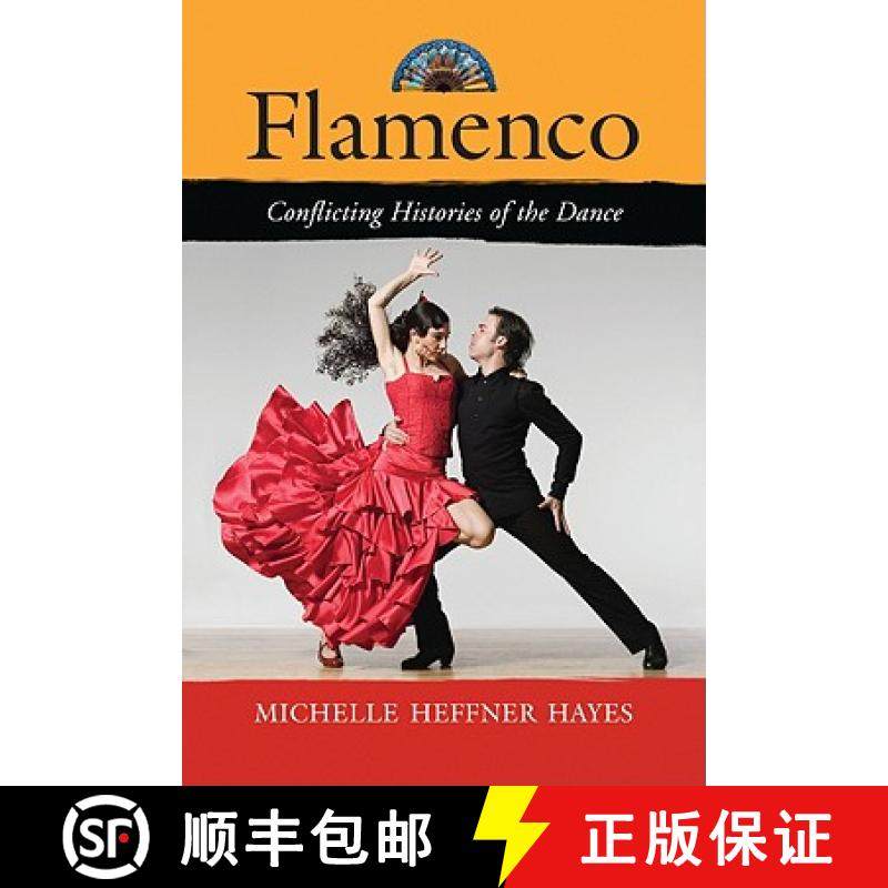 【3-4周达】Flamenco : Conflicting Histories of the Dance [9780786439232]