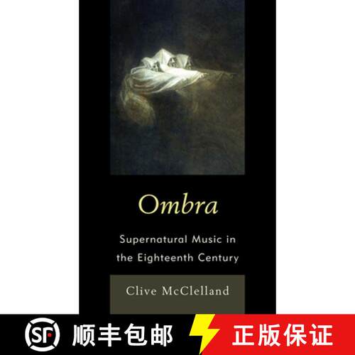 【3-4周达】精装 Ombra : Supernatural Music in the Eighteenth Century [9780739169735]