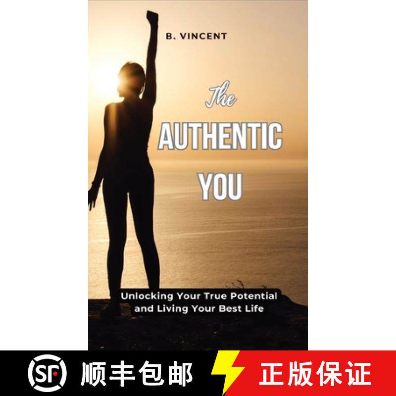 预订 The Authentic You: Unlocking Your True Potential and Living Your Best Life [9798869302403]
