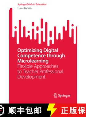 【3-4周达】Optimizing Digital Competence Through Microlearning: Flexible Approaches to Teacher Profes... [9789819788385]