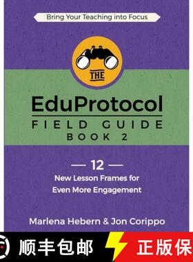 【3-4周达】The EduProtocol Field Guide: Book 2: 12 New Lesson Frames for Even More Engagement [9781949595529]