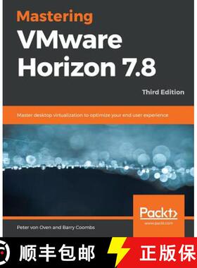 预订 Mastering VMware Horizon 7.8: Master desktop virtualization to optimize your end user experience... [9781789802375]