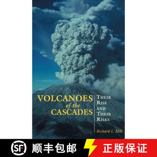 【3-4周达】Volcanoes of the Cascades : Their Rise And Their Risks (1st Edition) [9780762730728]
