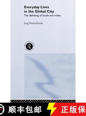 【3-4周达】Everyday Lives in the Global City : The Delinking of Locale and Milieu [9781841420110]