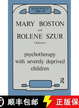 【3-4周达】Psychotherapy with Severely Deprived Children [9780946439973]