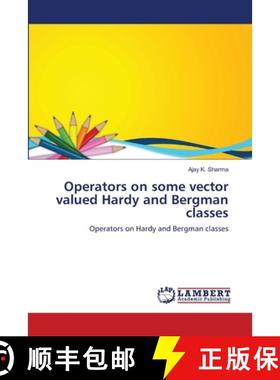 预订 Operators on Some Vector Valued Hardy and Bergman Classes [9783843369510]