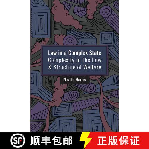 【3-4周达】Law in a Complex State: Complexity in the Law and Structure of Welfare [9781849464451]