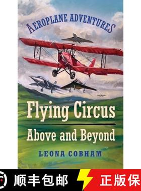预订 Flying Circus Above and Beyond: Thrills and spills, but nothing can hold the planes back when th... [9781739407049]