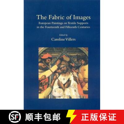 【3-4周达】The Fabric of Images : European Paintings on Textile Supports in the Fourteenth and Fiftee... [9781873132272]