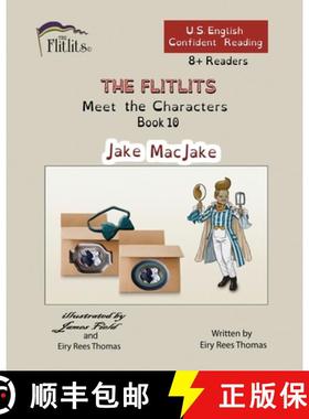 【3-4周达】THE FLITLITS, Meet the Characters, Book 10, Jake MacJake, 8+Readers, U.S. English, Confide... [9781916778948]