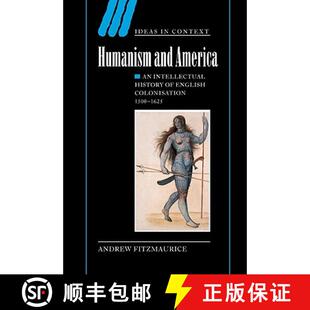 【3-4周达】精装 Humanism and America: An Intellectual History of English Colonisation, 1500–1625 - H... [9780521822251]