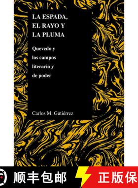 预订 La Espada, El Rayo Y La Pluma – Quevedo Y Los Campos Literario Y De Poder [9781557533616]