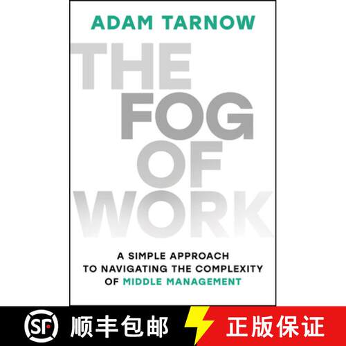 【3-4周达】精装 The Fog of Work: A Simple Approach to Navigating t he Complexity of Middle Management [9781394368136]