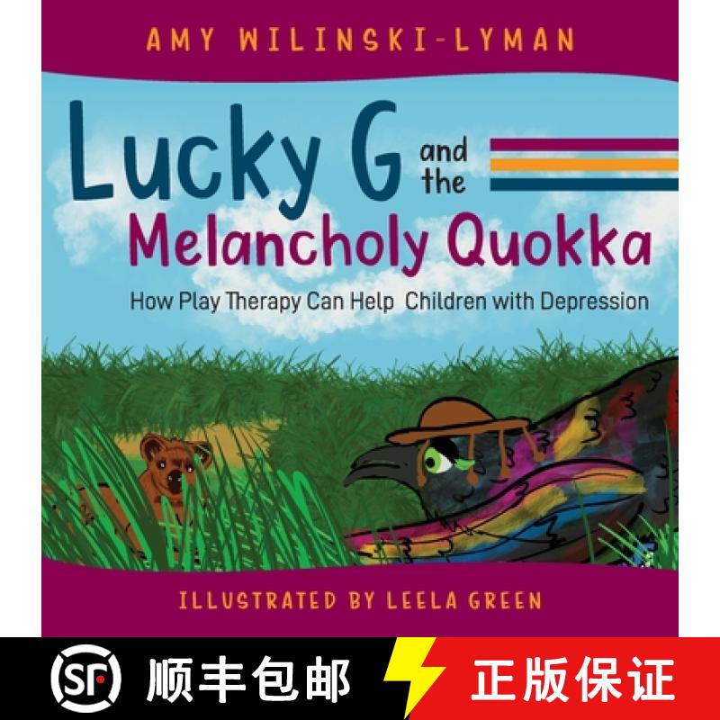 【3-4周达】Lucky G and the Melancholy Quokka: How Play Therapy can Help Children with Depression [9781615995417]