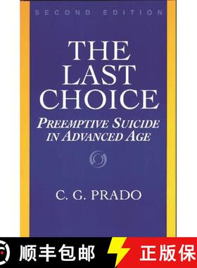 预订 The Last Choice: Preemptive Suicide in Advanced Age, 2nd Edition [9780275961503]