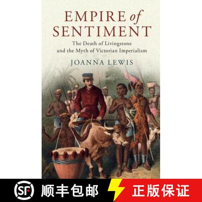 预订 精装 Empire of Sentiment : The Death of Livingstone and the Myth of Victorian Imperialism [9781107198517]