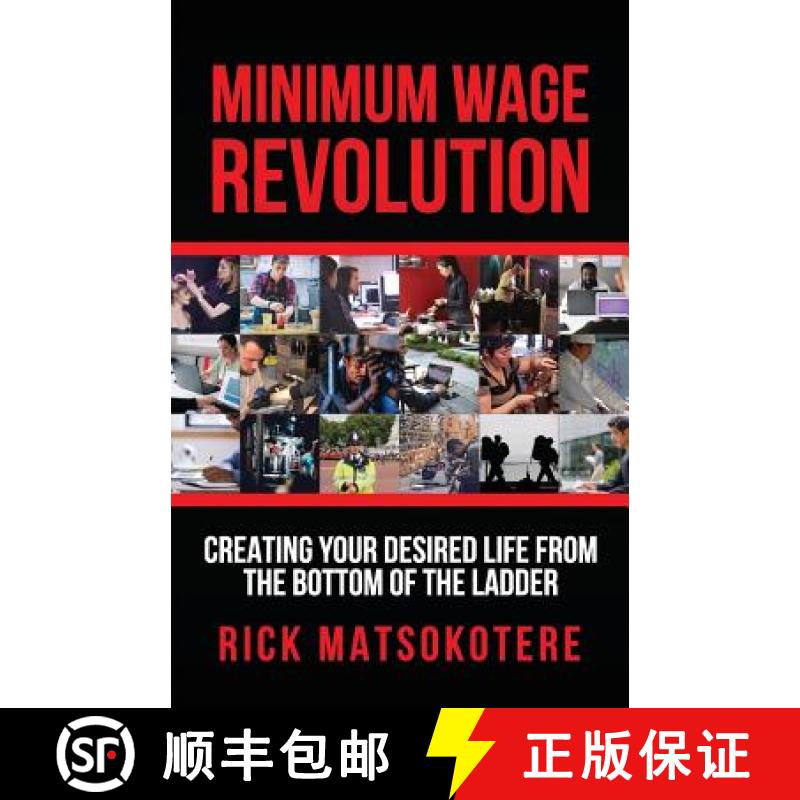 【3-4周达】Minimum Wage Revolution: Creating Your Desired Life From The Bottom Of The Ladder [9781999876593]