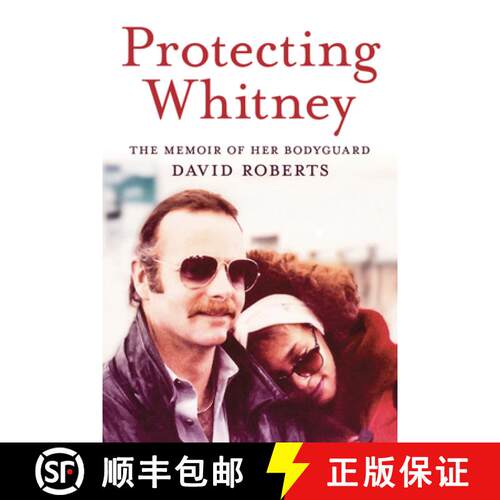 预订 精装 Protecting Whitney: The Memoir of Her Bodyguard [9780914090373]