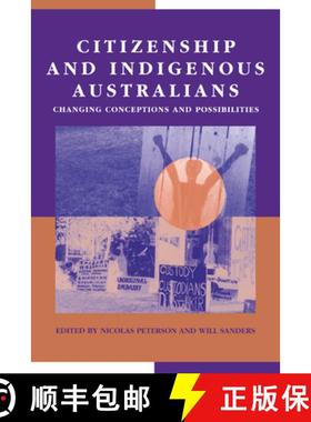 【3-4周达】Citizenship and Indigenous Australians: Changing Conceptions and Possibilities - Citizensh... [9780521627368]