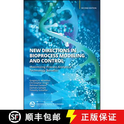 【3-4周达】New Directions in Bioprocess Modeling and Control: Maximizing Process Analytical Technolog... [9781643311043]