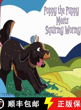 【3-4周达】Poppy the Puppy Meets Squirmy Wormy [9781068287916]