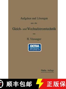 【3-4周达】Aufgaben Und Loesungen Aus Der Gleich- Und Wechselstromtechnik: Ein UEbungsbuch Fur Den Un... [9783662358290]