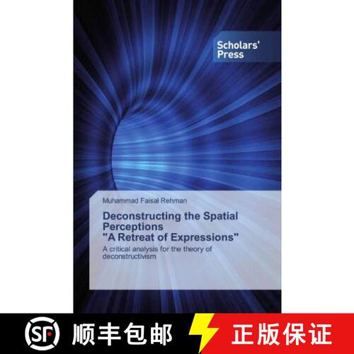 预订 Deconstructing the Spatial Perceptions A Retreat of Expressions [9786138824350]
