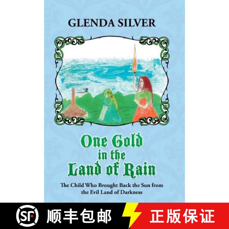 【3-4周达】One Gold in the Land of Rain: The Child Who Brought Back the Sun from the Evil Land of Dar... [9781490804910]