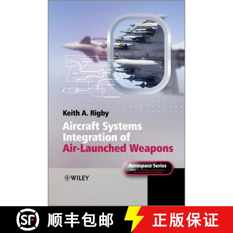 【2-3周达】Aircraft Systems Integration Of Air-Launched Weapons [Wiley机械工程] [9780470971185]
