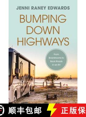 【3-4周达】Bumping Down Highways: From Boardrooms to Back Roads in an RV [9781642932072]