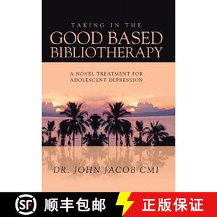 GOOD ADOLESCENT 9781482889161 THE TREATMENT BIBLIOTHERAPY TAKING DEPRESSION FOR BASED 预订 NOVEL