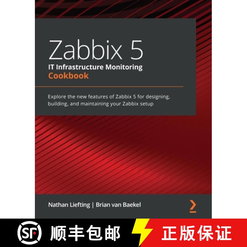 预订 Zabbix 5 IT Infrastructure Monitoring Cookbook: Explore the new features of Zabbix 5 for designi... [9781800202238]