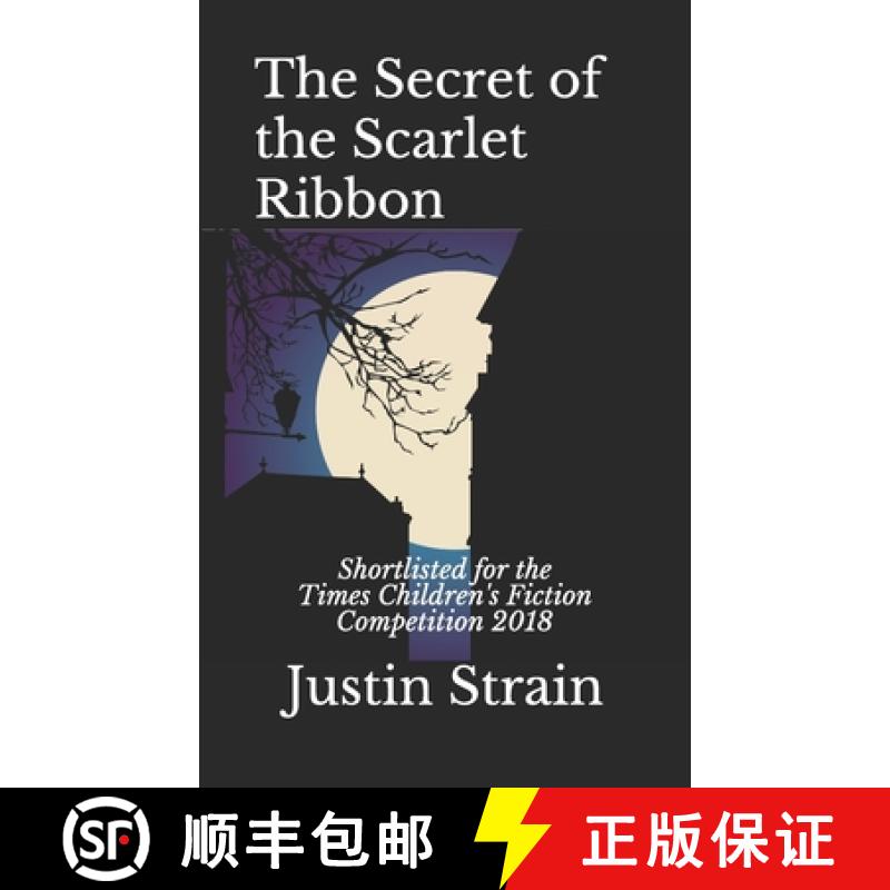 【3-4周达】The Secret of the Scarlet Ribbon: Shortlisted for the Times Children's Fiction Competition... [9780993280962]