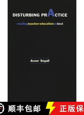 预订 Disturbing Practice : Reading Teacher Education as Text [9780820451022]