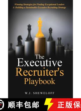 预订 The Executive Recruiter's Playbook: Winning Strategies for Finding Exceptional Leaders & Buildin... [9798989627301]