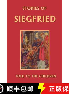 预订 Stories of Siegfried Told to the Children (Yesterday's Classics) [9781599150031]