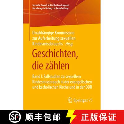 【3-4周达】Geschichten, die zählen : Band I: Fallstudien zu sexuellem Kindesmissbrauch in der evange... [9783658277963]