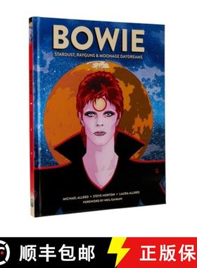 现货 Bowie: Stardust, Rayguns, & Moonage Daydreams (Ogn Biography of Ziggy Stardust, Gift for Bowie F... [9781683834489]