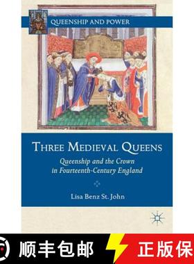 【3-4周达】Three Medieval Queens: Queenship and the Crown in Fourteenth-Century England [9780230112858]