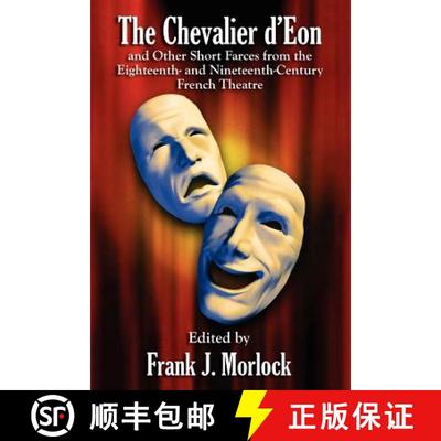 【4周达】The Chevalier d'Eon and Other Short Farces from the Eighteenth- and Nineteenth-Century Frenc... [9781434444981]